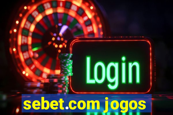 sebet.com jogos